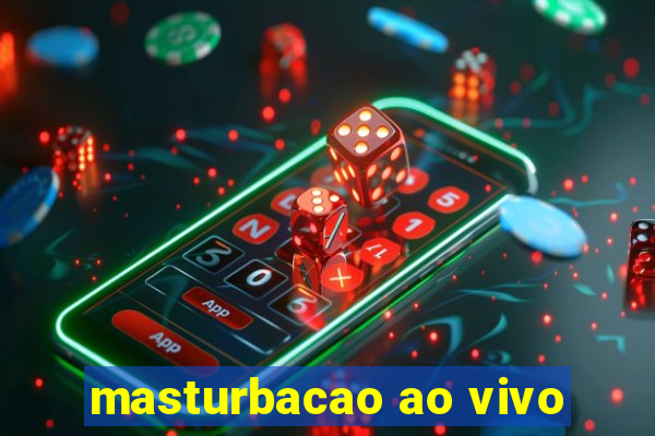 masturbacao ao vivo